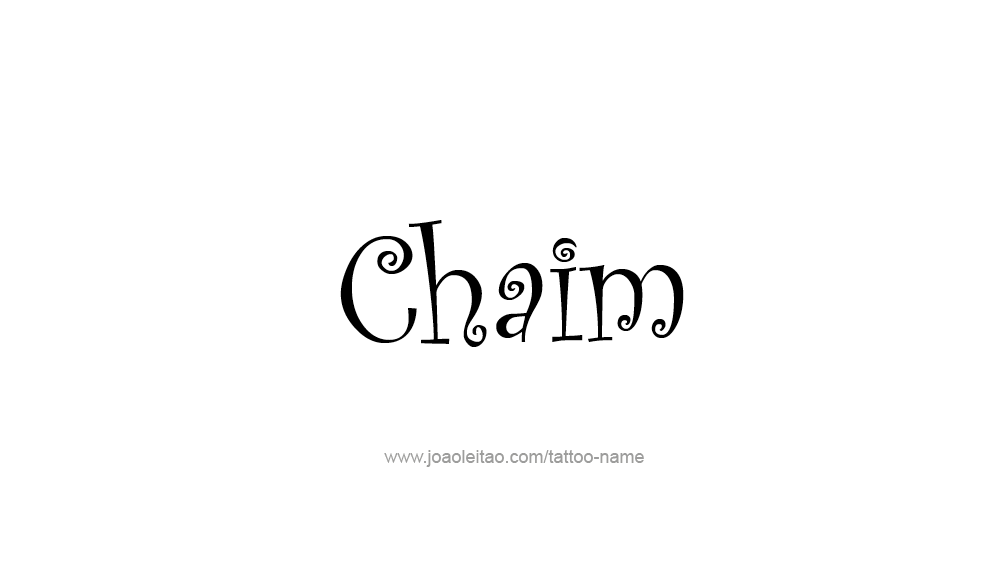 Tattoo Design  Name Chaim   