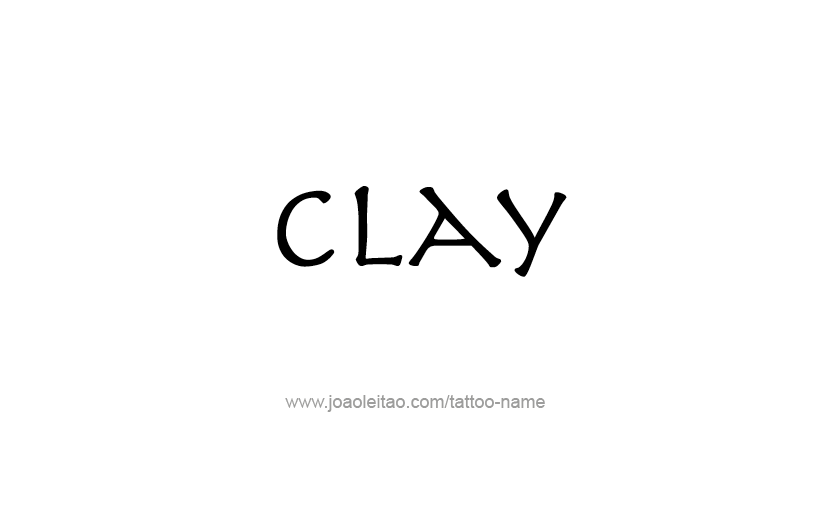 Tattoo Design  Name Clay   