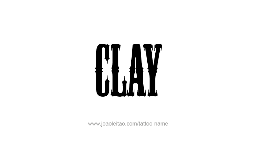 Tattoo Design  Name Clay   