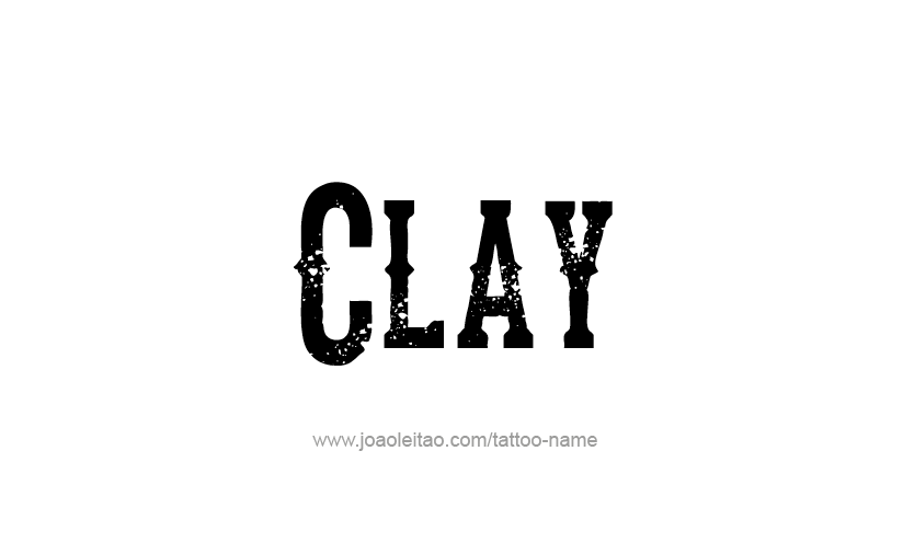 Tattoo Design  Name Clay   