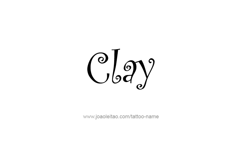 Tattoo Design  Name Clay   