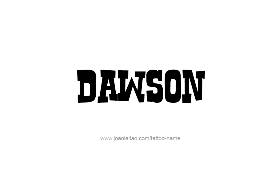 Tattoo Design  Name Dawson   