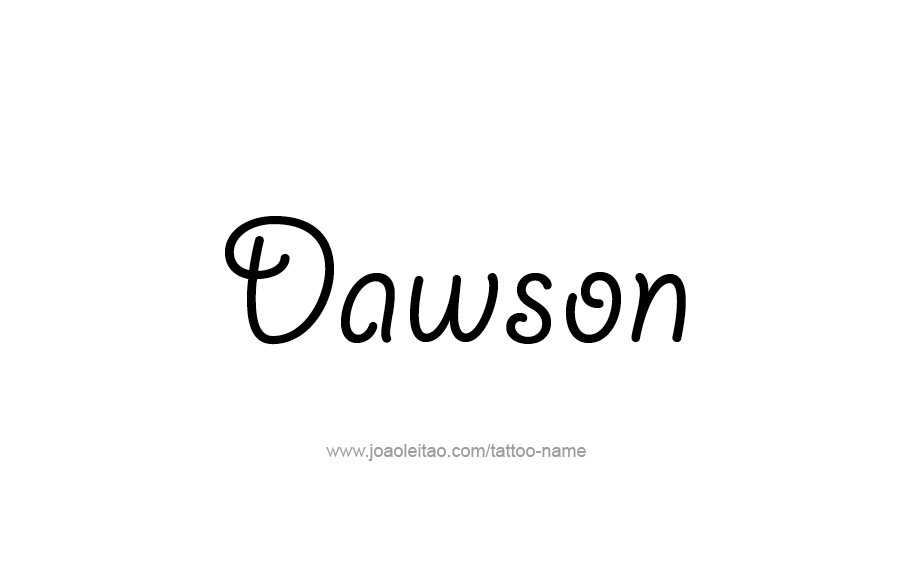 Tattoo Design  Name Dawson   