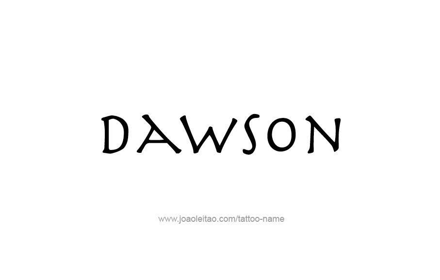 Tattoo Design  Name Dawson   