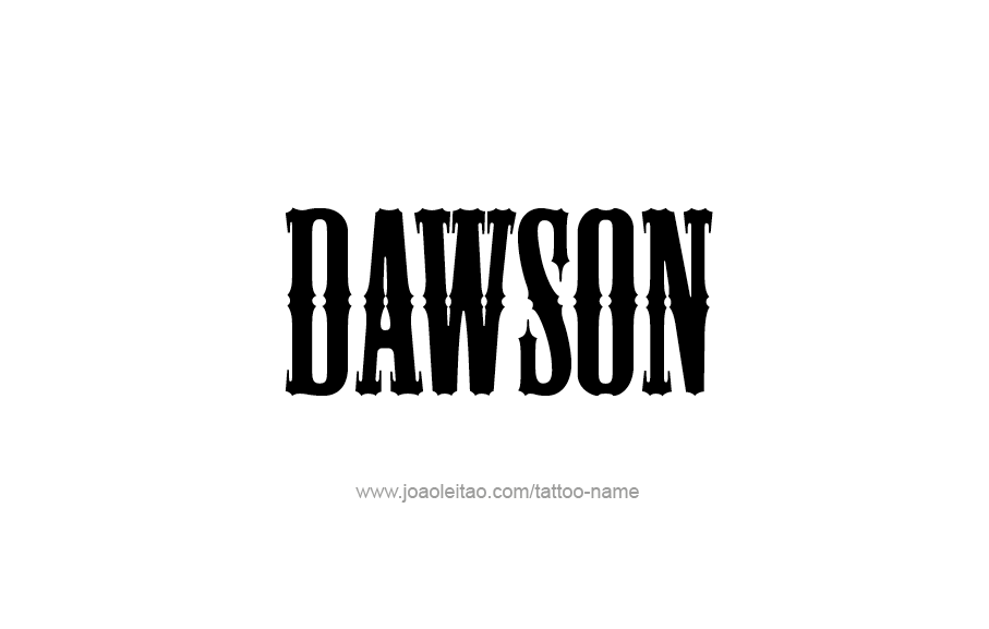 Tattoo Design  Name Dawson   