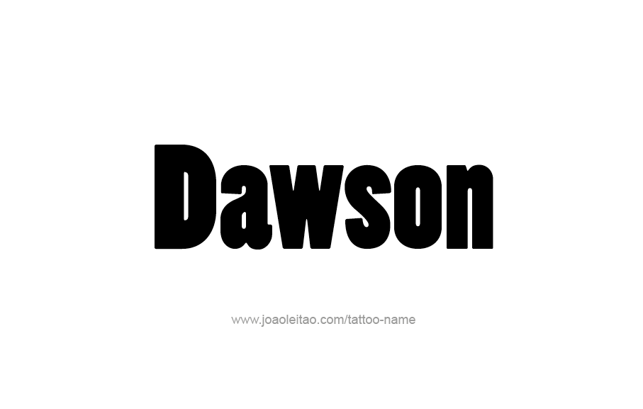 Tattoo Design  Name Dawson   