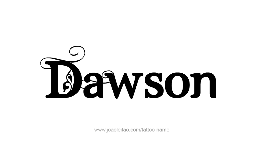 Tattoo Design  Name Dawson   