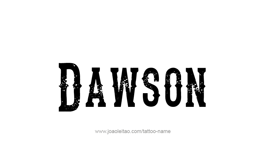 Tattoo Design  Name Dawson   