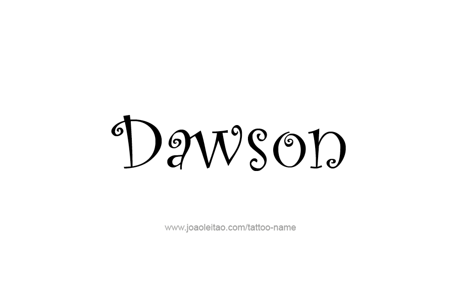 Tattoo Design  Name Dawson   