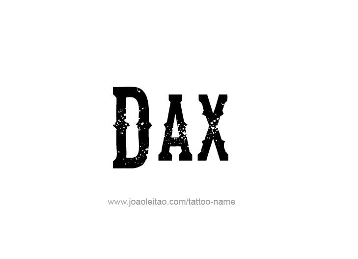 Tattoo Design  Name Dax   