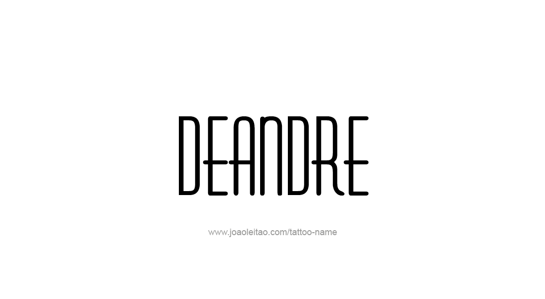 Tattoo Design  Name Deandre   