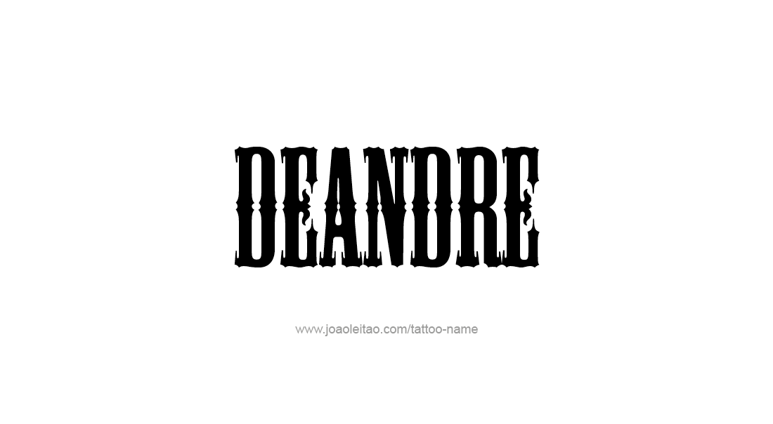 Tattoo Design  Name Deandre   