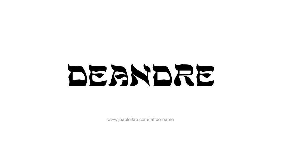 Tattoo Design  Name Deandre   