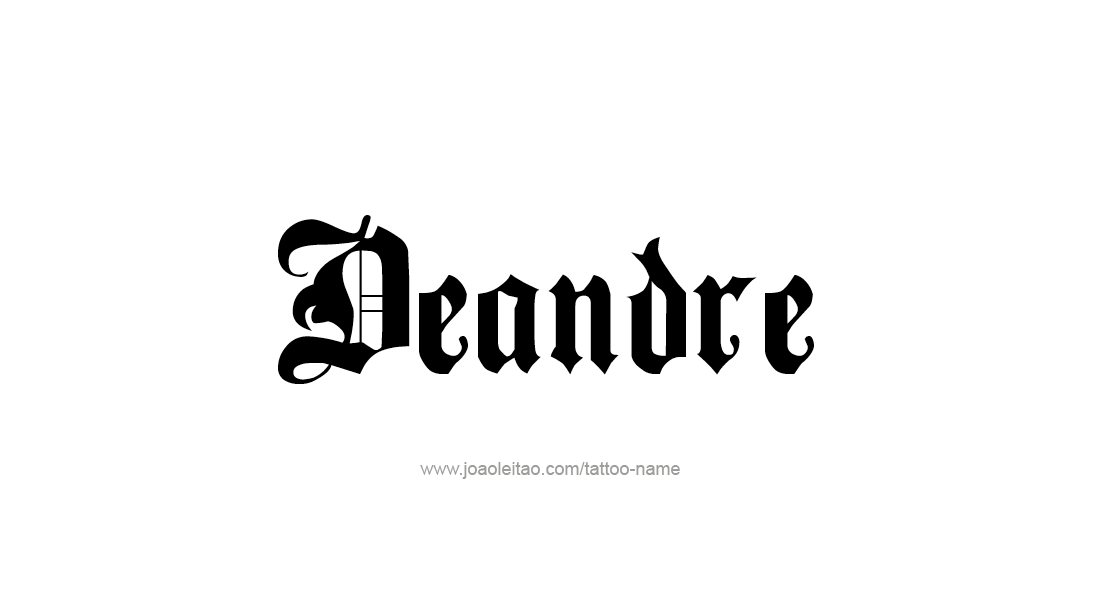 Tattoo Design  Name Deandre   