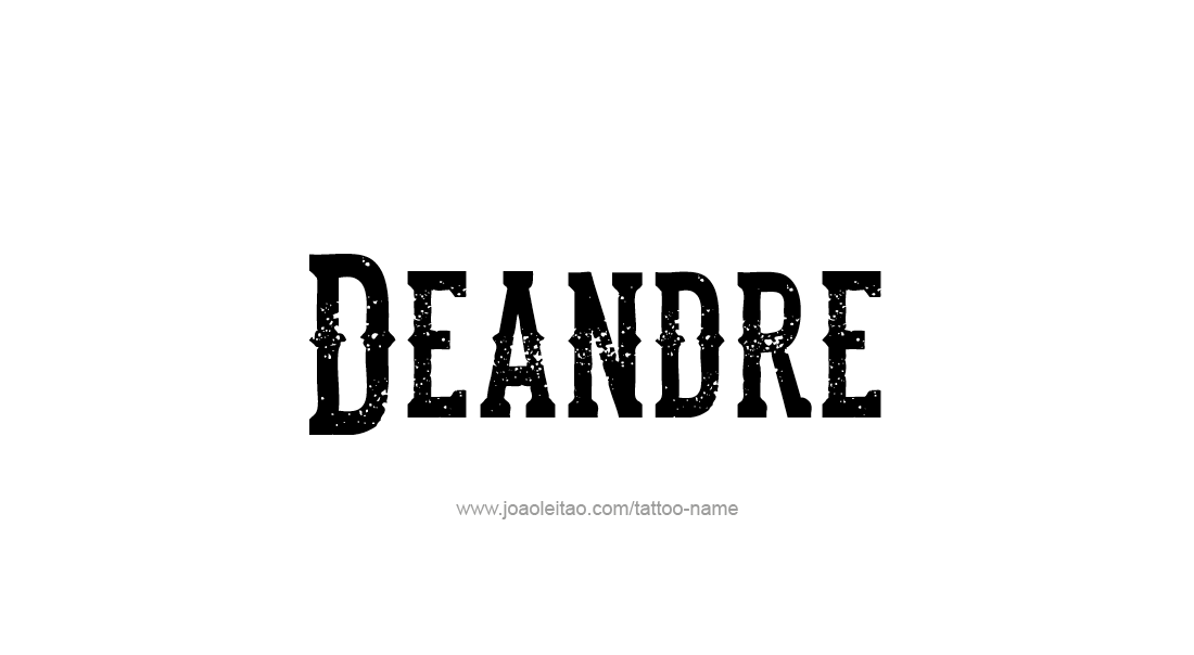 Tattoo Design  Name Deandre   