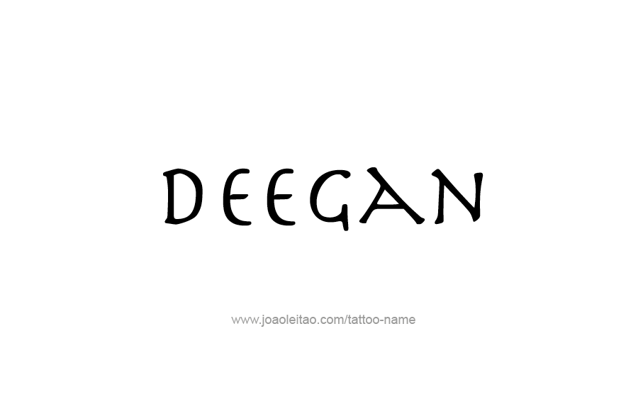 Tattoo Design  Name Deegan   