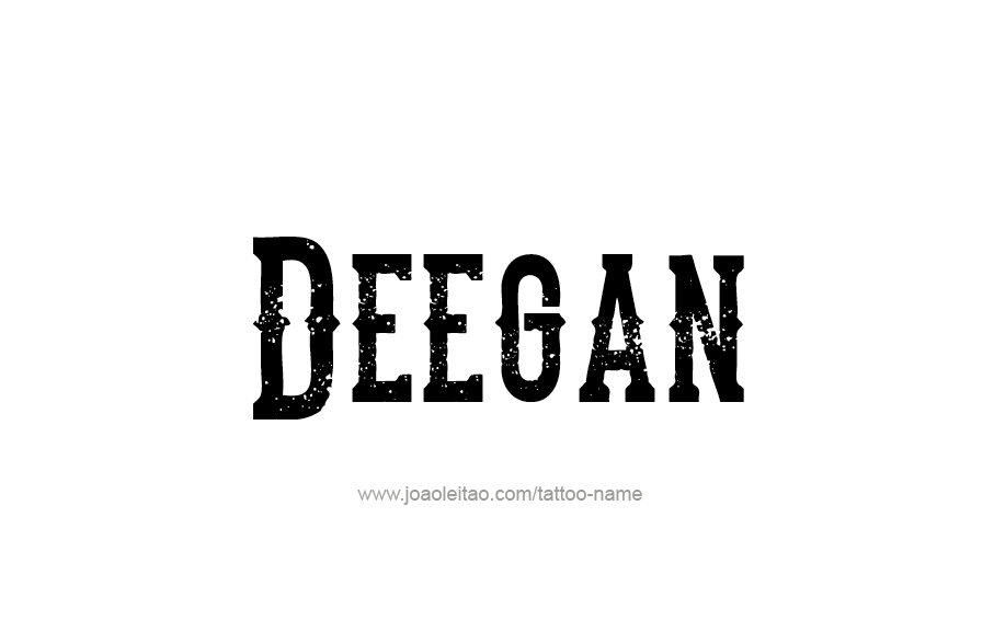 Tattoo Design  Name Deegan   