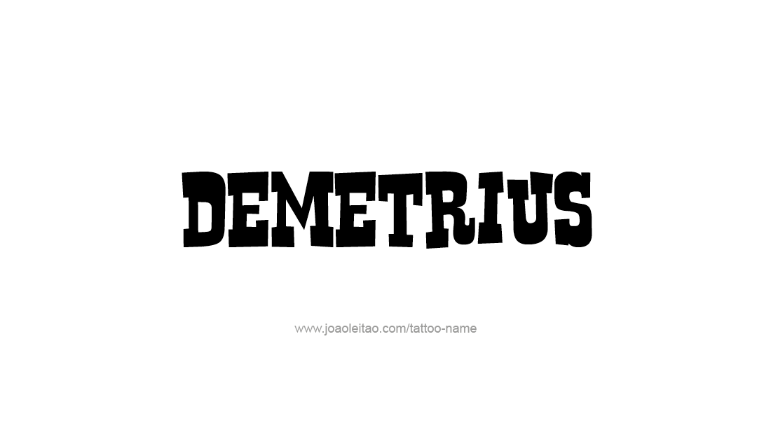 Tattoo Design  Name Demetrius   