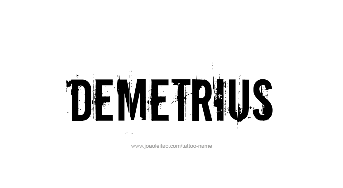 Tattoo Design  Name Demetrius   