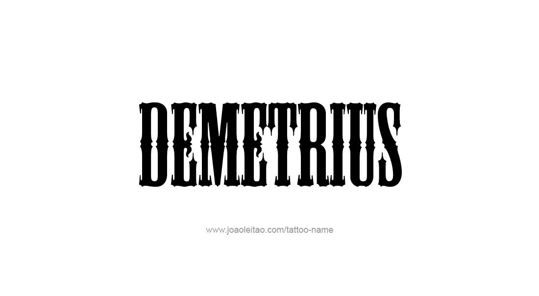 Tattoo Design  Name Demetrius   