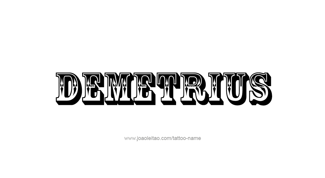 Tattoo Design  Name Demetrius   