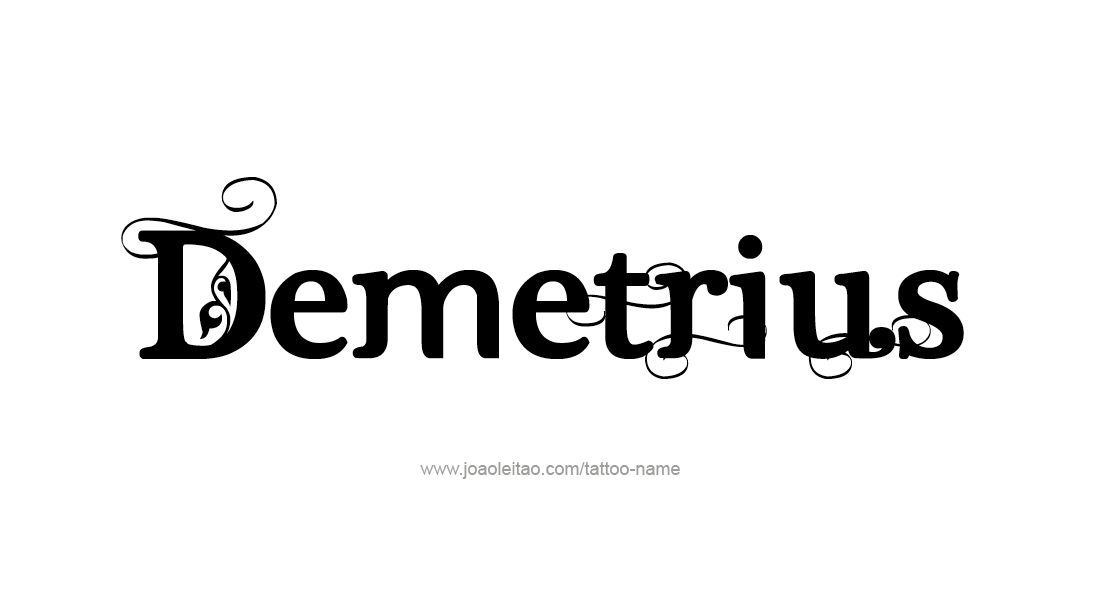 Tattoo Design  Name Demetrius   