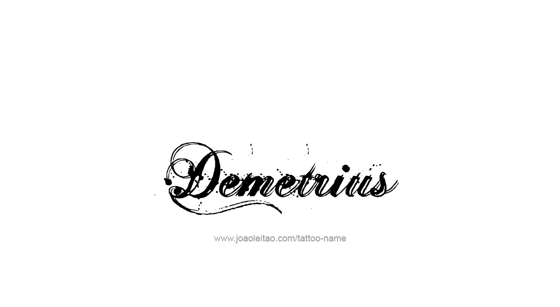 Tattoo Design  Name Demetrius   