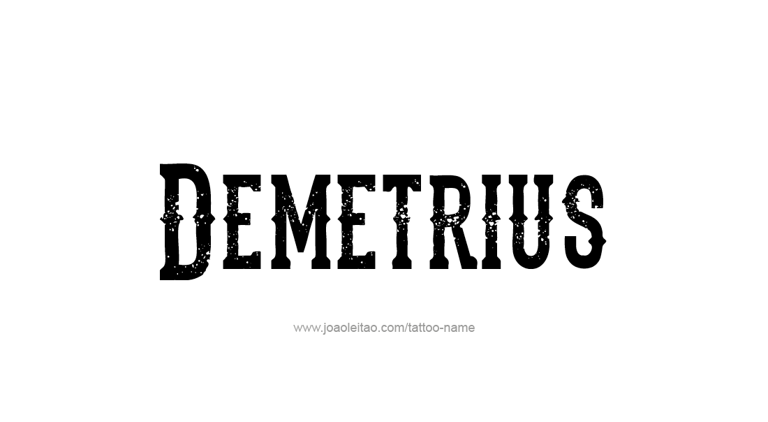 Tattoo Design  Name Demetrius   