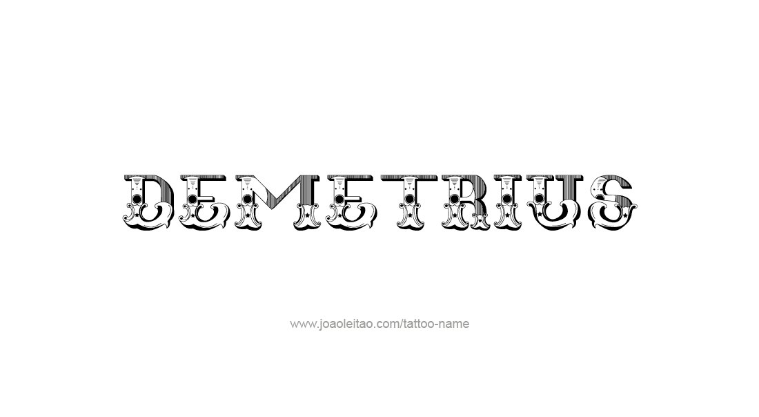 Tattoo Design  Name Demetrius   