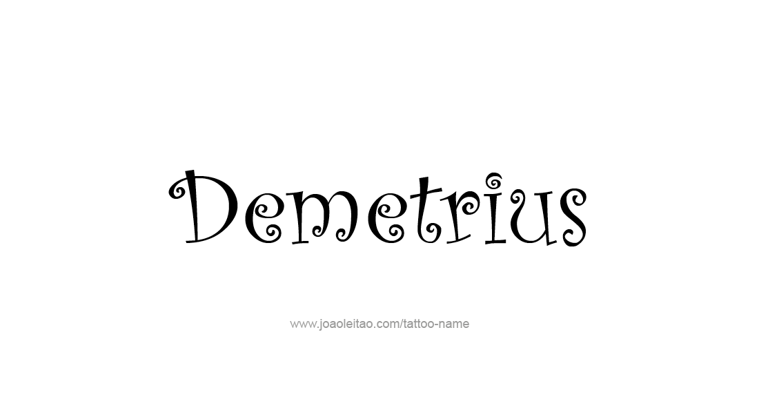 Tattoo Design  Name Demetrius   