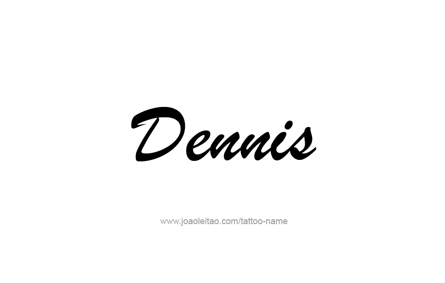 Tattoo Design  Name Dennis   