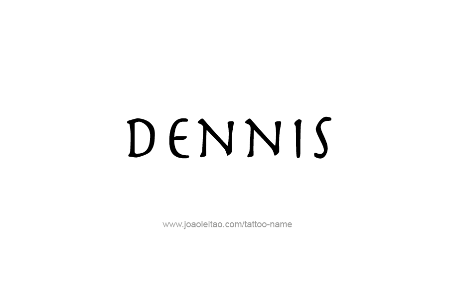 Tattoo Design  Name Dennis   
