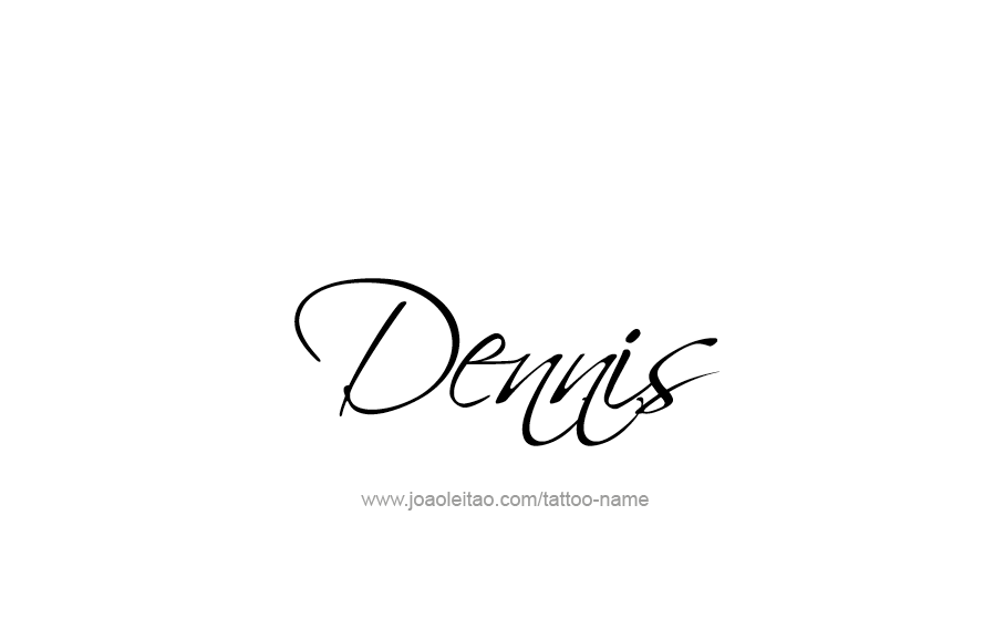 Tattoo Design  Name Dennis   