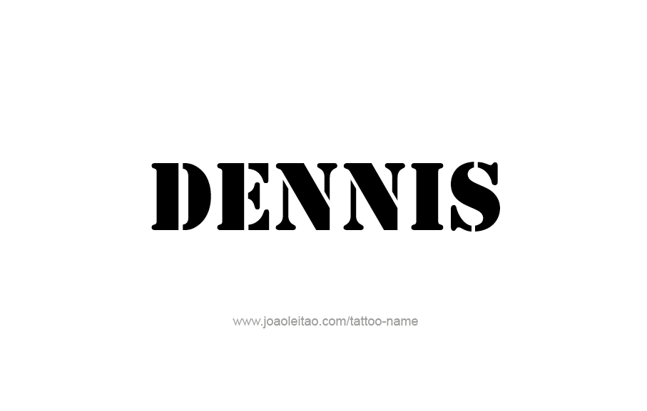 Tattoo Design  Name Dennis   