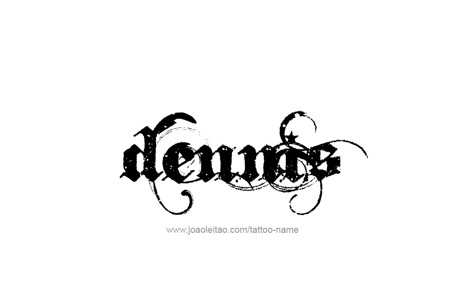 Tattoo Design  Name Dennis   