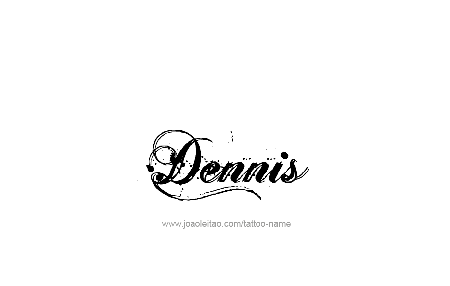 Tattoo Design  Name Dennis   