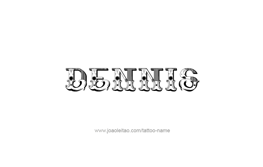 Tattoo Design  Name Dennis   