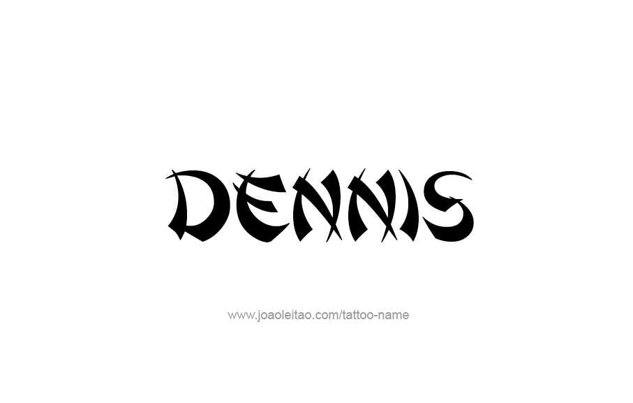 Tattoo Design  Name Dennis
