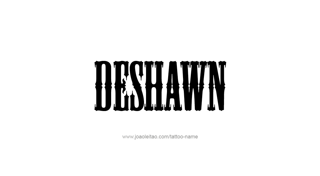 Tattoo Design  Name Deshawn   