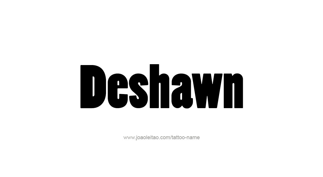 Tattoo Design  Name Deshawn   