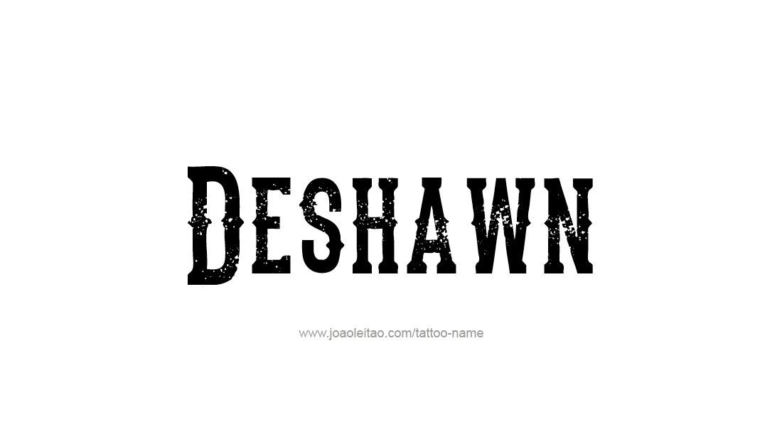 Tattoo Design  Name Deshawn   