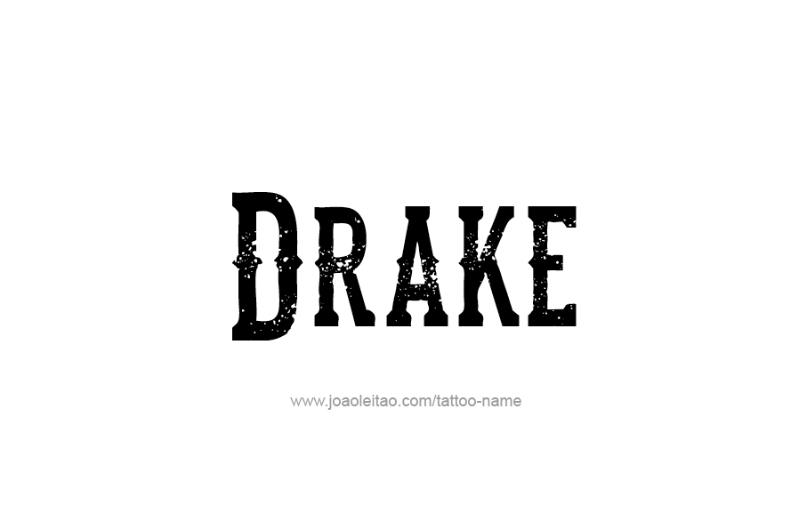 Tattoo Design  Name Drake   