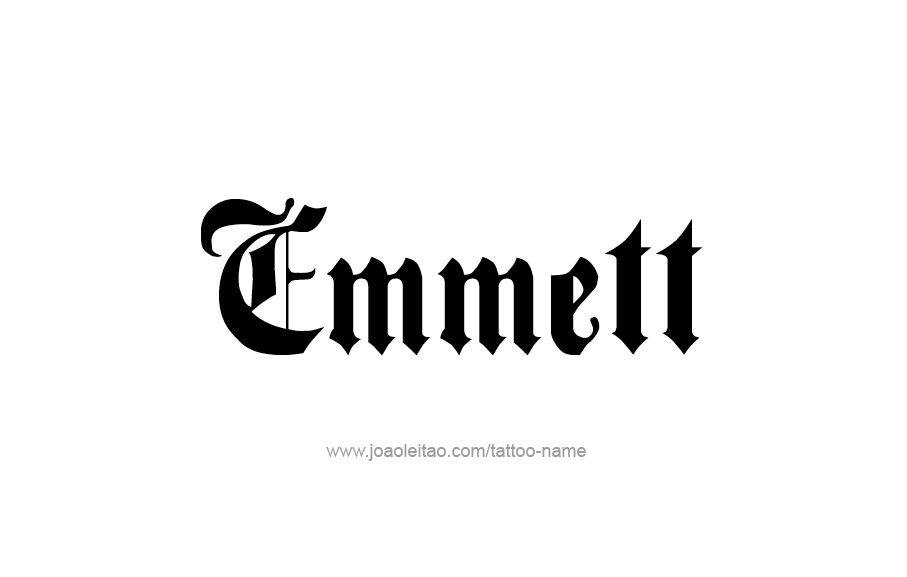 Tattoo Design  Name Emmett   