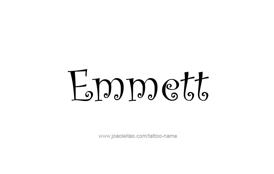 Tattoo Design  Name Emmett   