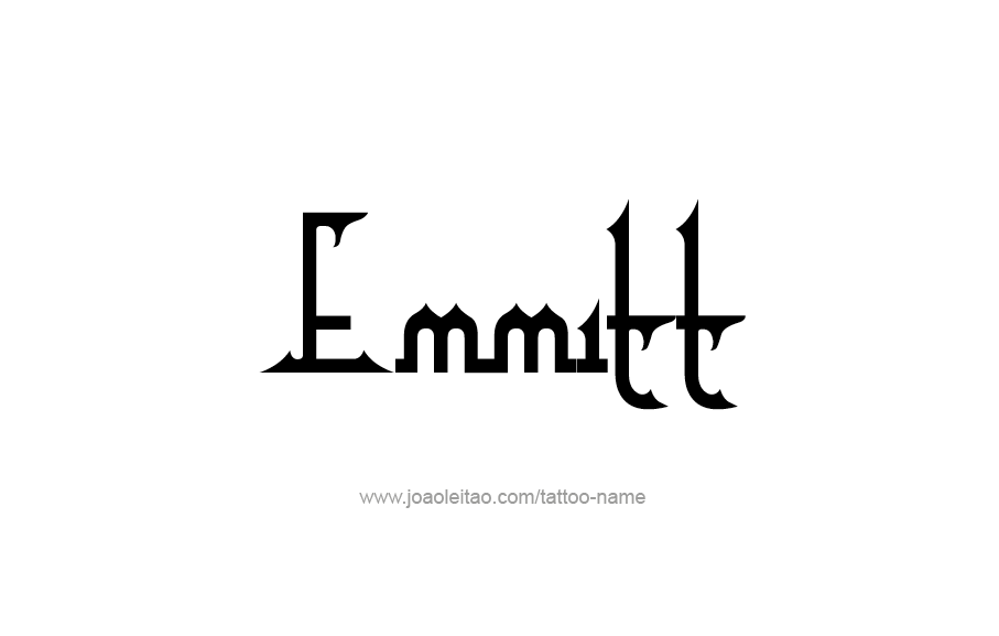 Tattoo Design  Name Emmitt   