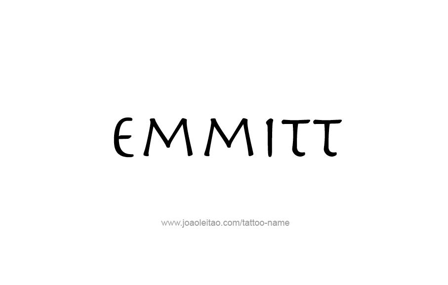 Tattoo Design  Name Emmitt   