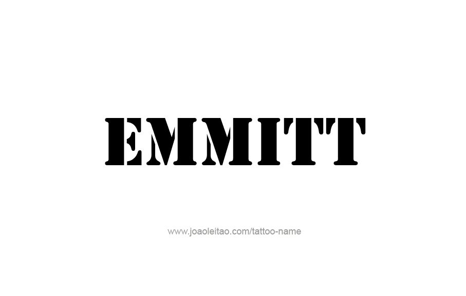 Tattoo Design  Name Emmitt   