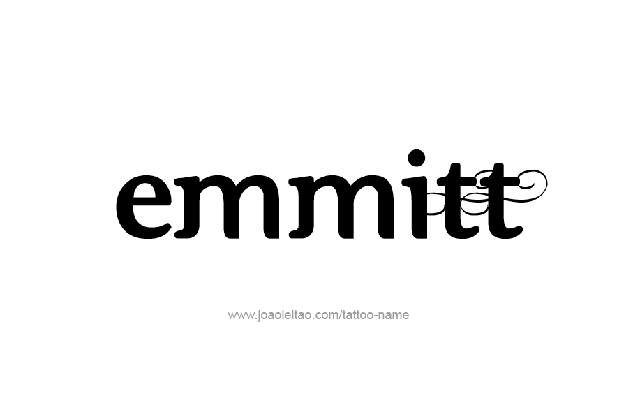 Tattoo Design  Name Emmitt   