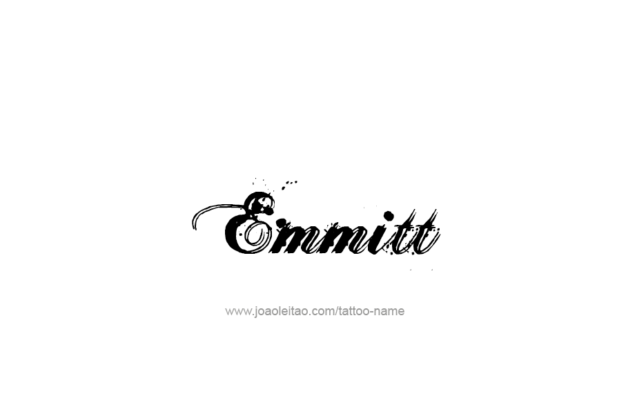 Tattoo Design  Name Emmitt   