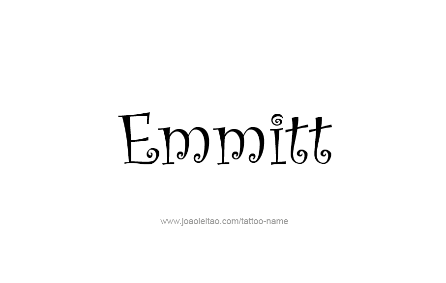 Tattoo Design  Name Emmitt   